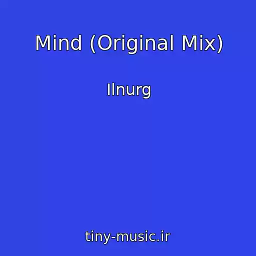 کاور آهنگ Mind (Original Mix) از Ilnurg