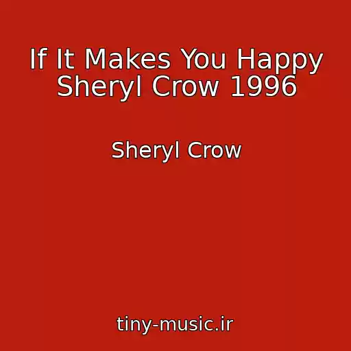 کاور آهنگ If It Makes You Happy Sheryl Crow 1996 از Sheryl Crow