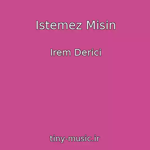 کاور آهنگ Istemez Misin از Irem Derici