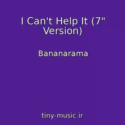 کاور آهنگ I Can't Help It (7" Version) از Bananarama