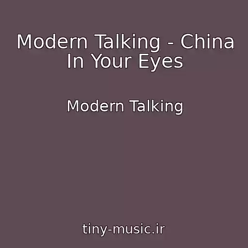 کاور آهنگ Modern Talking - China In Your Eyes از Modern Talking