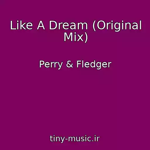 کاور آهنگ Like A Dream (Original Mix) از Perry & Fledger