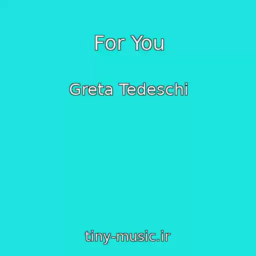 کاور آهنگ For You از Greta Tedeschi
