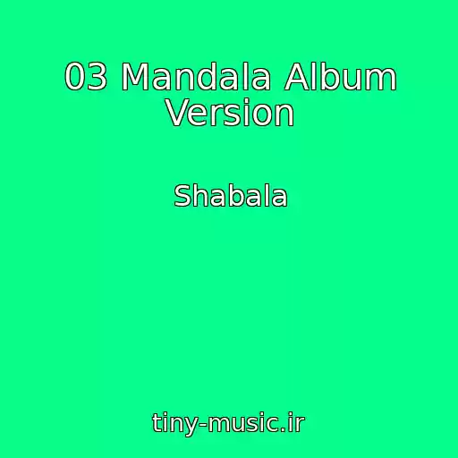 کاور آهنگ 03 Mandala Album Version از Shabala