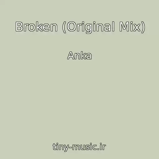 کاور آهنگ Broken (Original Mix) از Anka