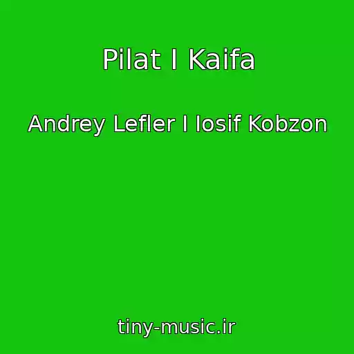 کاور آهنگ Pilat I Kaifa از Andrey Lefler I Iosif Kobzon