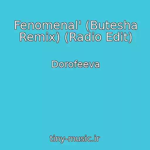 کاور آهنگ Fenomenal' (Butesha Remix) (Radio Edit) از Dorofeeva