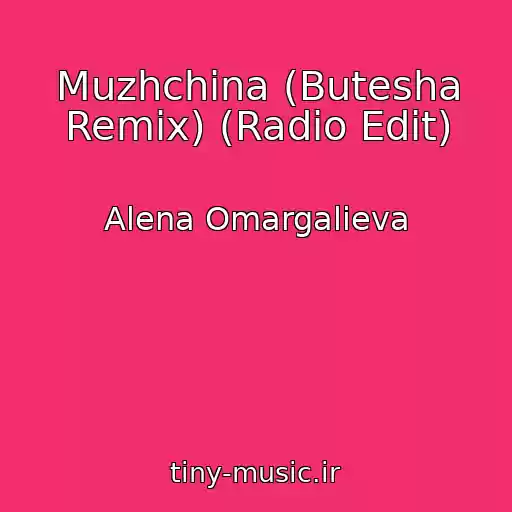 کاور آهنگ Muzhchina (Butesha Remix) (Radio Edit) از Alena Omargalieva