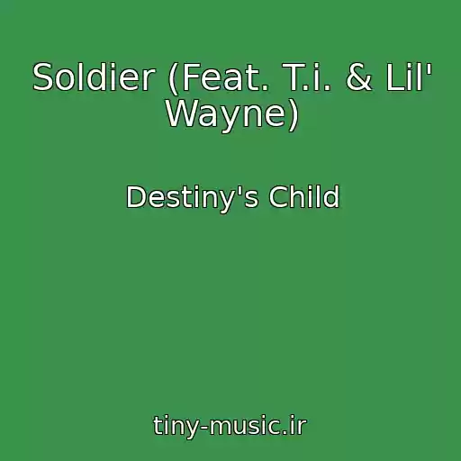 کاور آهنگ Soldier (Feat. T.i. & Lil' Wayne) از Destiny's Child