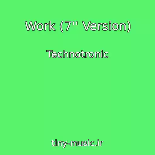 کاور آهنگ Work (7'' Version) از Technotronic
