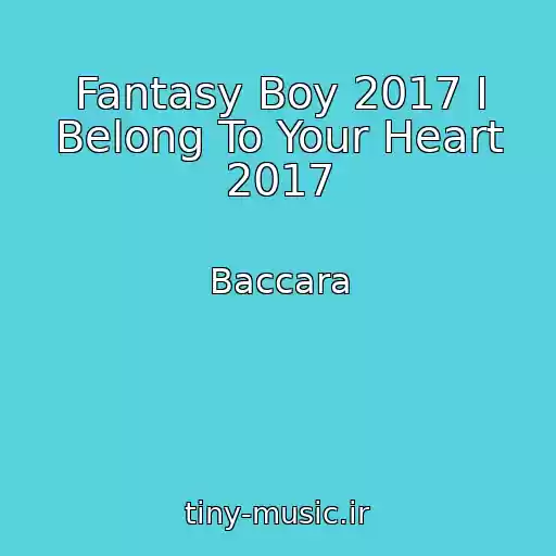 کاور آهنگ Fantasy Boy 2017 I Belong To Your Heart 2017 از Baccara