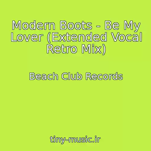 کاور آهنگ Modern Boots - Be My Lover (Extended Vocal Retro Mix) از Beach Club Records