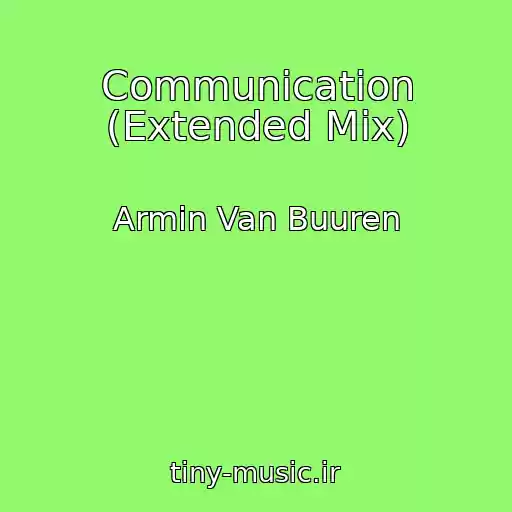 کاور آهنگ Communication (Extended Mix) از Armin Van Buuren