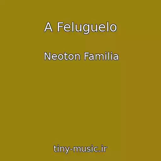 کاور آهنگ A Feluguelo از Neoton Familia