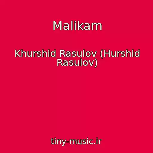 کاور آهنگ Malikam از Khurshid Rasulov (Hurshid Rasulov)