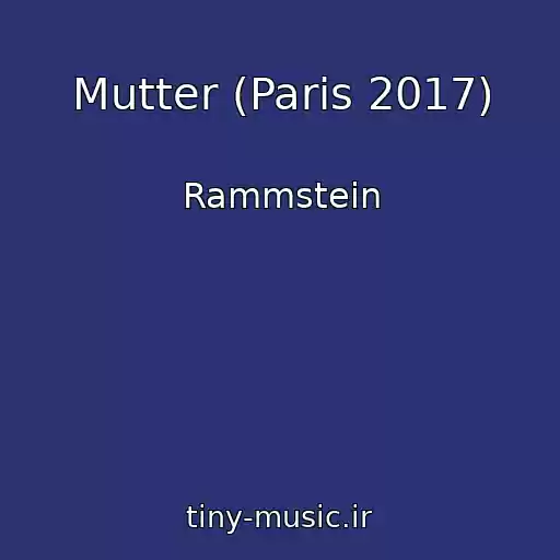 کاور آهنگ Mutter (Paris 2017) از Rammstein