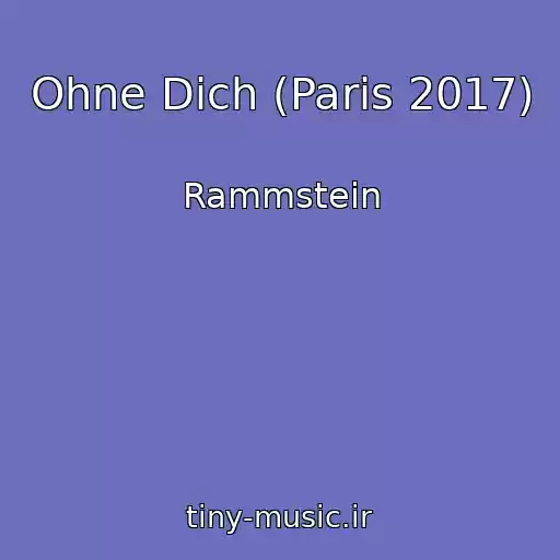 کاور آهنگ Ohne Dich (Paris 2017) از Rammstein