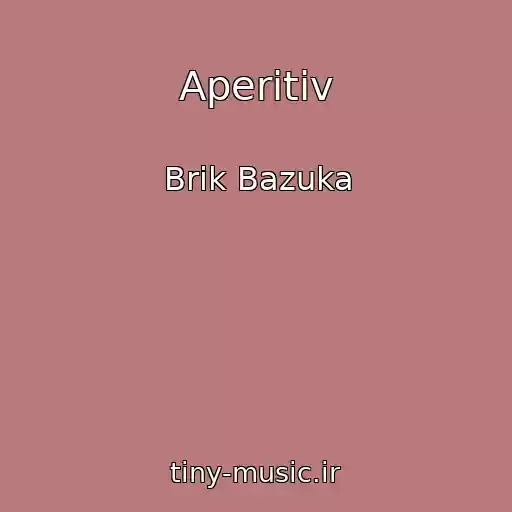 کاور آهنگ Aperitiv از Brik Bazuka