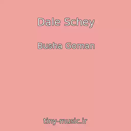 کاور آهنگ Dale Schey از Busha Goman
