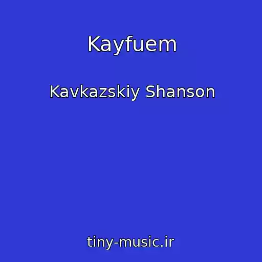 کاور آهنگ Kayfuem از Kavkazskiy Shanson