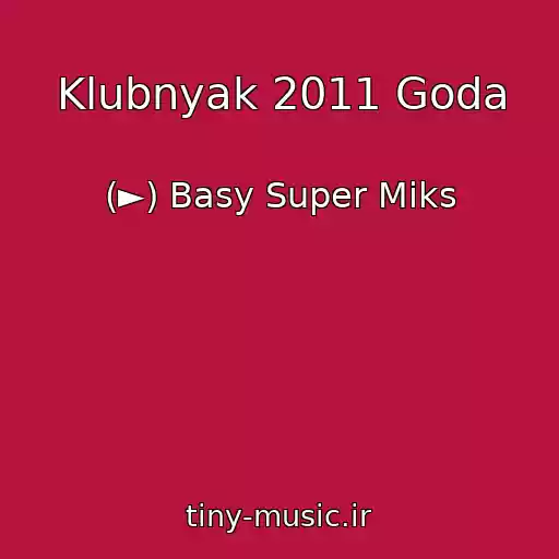 کاور آهنگ Klubnyak 2011 Goda از (►) Basy Super Miks