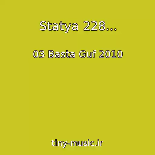 کاور آهنگ Statya 228... از 03 Basta Guf 2010