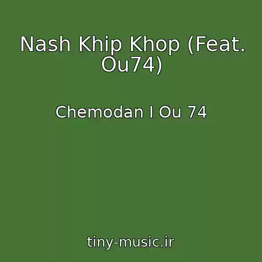 کاور آهنگ Nash Khip Khop (Feat. Ou74) از Chemodan I Ou 74