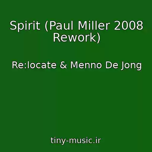 کاور آهنگ Spirit (Paul Miller 2008 Rework) از Re:locate & Menno De Jong