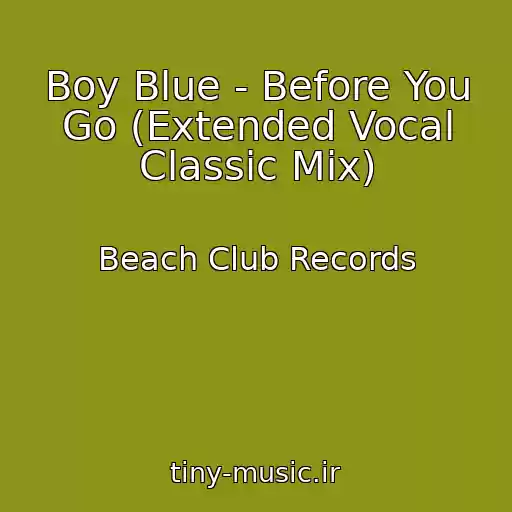 کاور آهنگ Boy Blue - Before You Go (Extended Vocal Classic Mix) از Beach Club Records