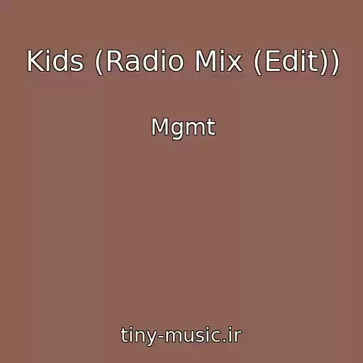 کاور آهنگ Kids (Radio Mix (Edit)) از Mgmt
