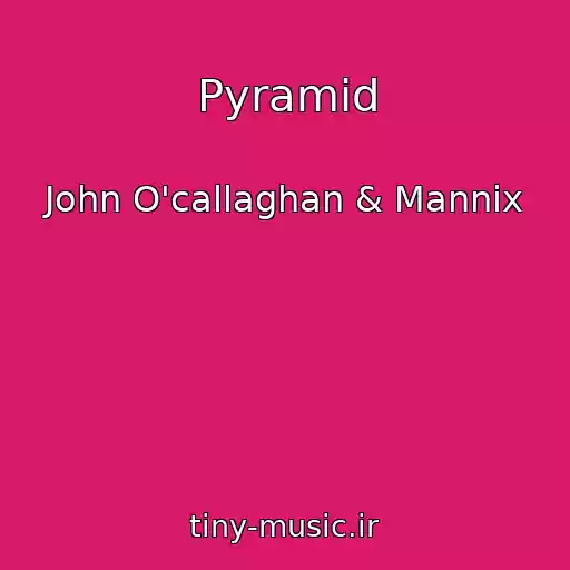 کاور آهنگ Pyramid از John O'callaghan & Mannix