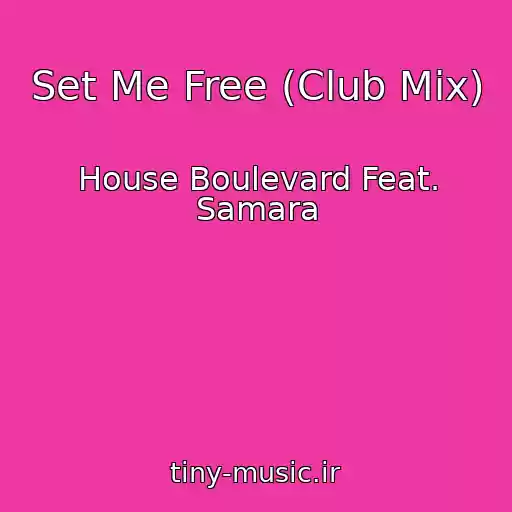 کاور آهنگ Set Me Free (Club Mix) از House Boulevard Feat. Samara