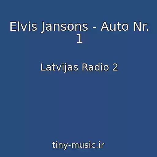 کاور آهنگ Elvis Jansons - Auto Nr. 1 از Latvijas Radio 2