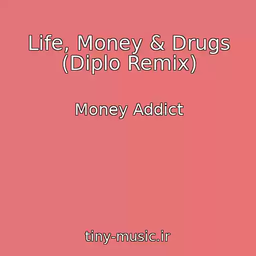 کاور آهنگ Life, Money & Drugs (Diplo Remix) از Money Addict