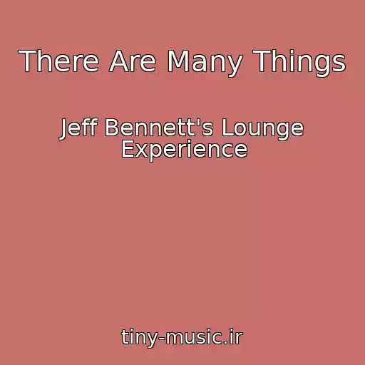 کاور آهنگ There Are Many Things از Jeff Bennett's Lounge Experience