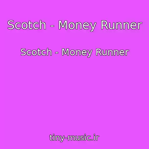 کاور آهنگ Scotch - Money Runner از Scotch - Money Runner
