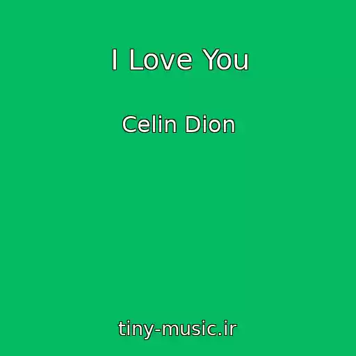 کاور آهنگ I Love You از Celin Dion