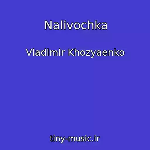 کاور آهنگ Nalivochka از Vladimir Khozyaenko