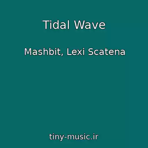 کاور آهنگ Tidal Wave از Mashbit, Lexi Scatena