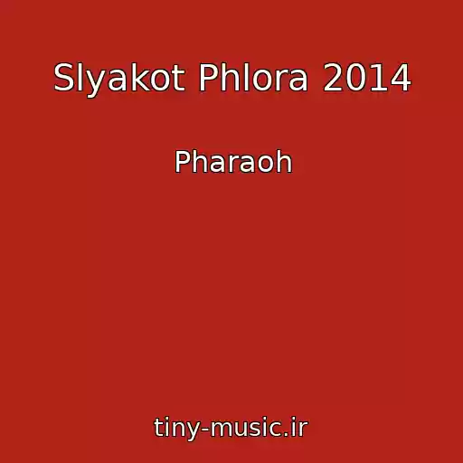 کاور آهنگ Slyakot Phlora 2014 از Pharaoh