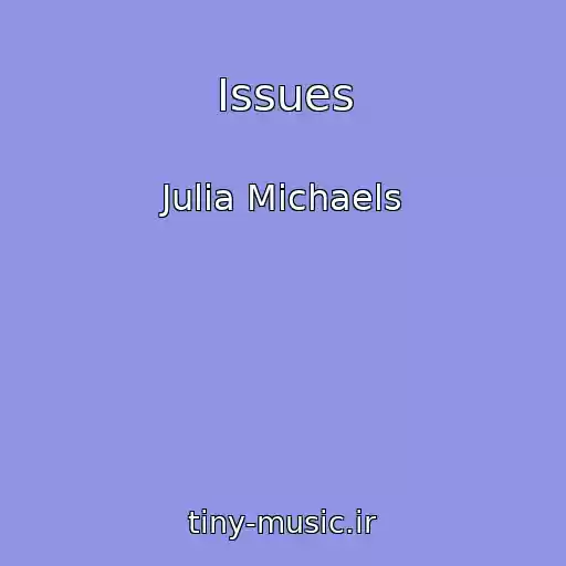 کاور آهنگ Issues از Julia Michaels