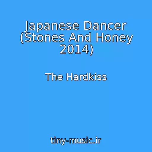 کاور آهنگ Japanese Dancer (Stones And Honey 2014) از The Hardkiss