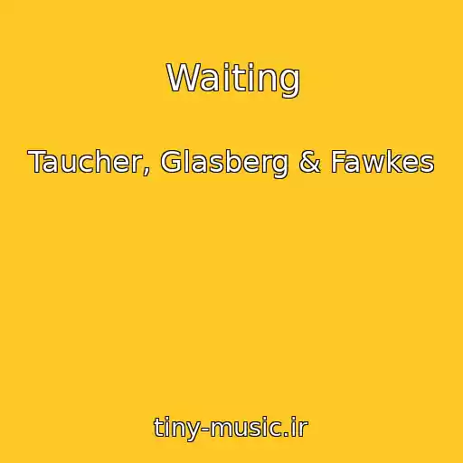 کاور آهنگ Waiting از Taucher, Glasberg & Fawkes