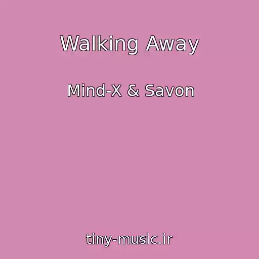 کاور آهنگ Walking Away از Mind-X & Savon
