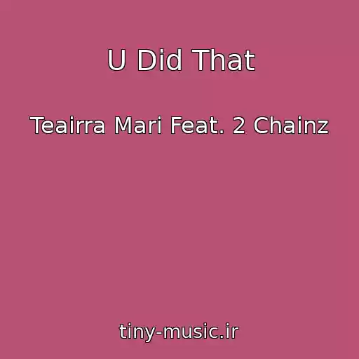کاور آهنگ U Did That از Teairra Mari Feat. 2 Chainz