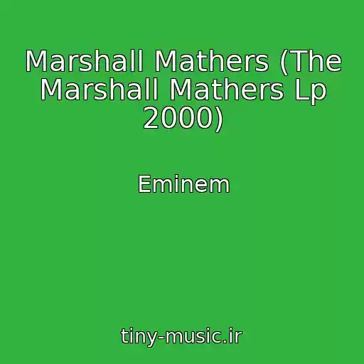 کاور آهنگ Marshall Mathers (The Marshall Mathers Lp 2000) از Eminem