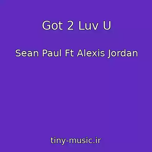 کاور آهنگ Got 2 Luv U از Sean Paul Ft Alexis Jordan