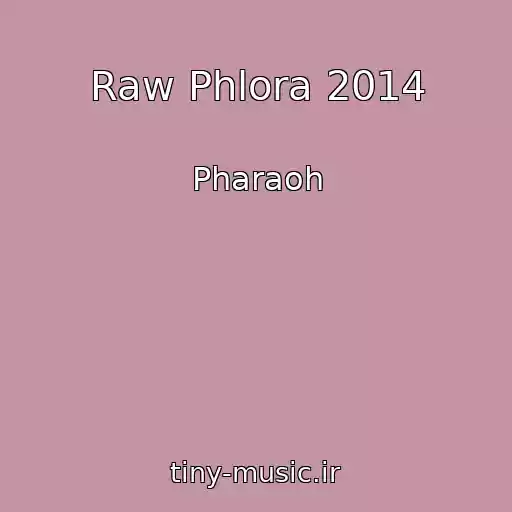 کاور آهنگ Raw Phlora 2014 از Pharaoh