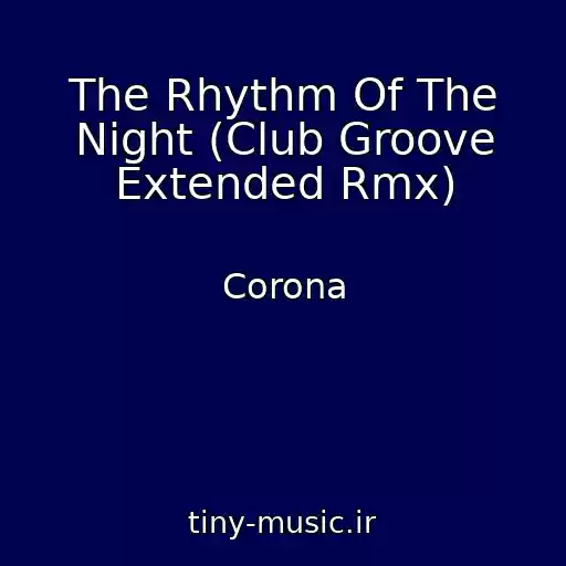 کاور آهنگ The Rhythm Of The Night (Club Groove Extended Rmx) از Corona