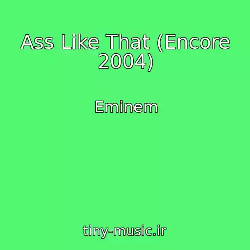 کاور آهنگ Ass Like That (Encore 2004) از Eminem
